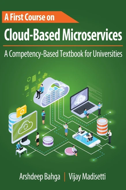 A First Course on Cloud-Based Microservices : A Competency-Based Textbook for Universities