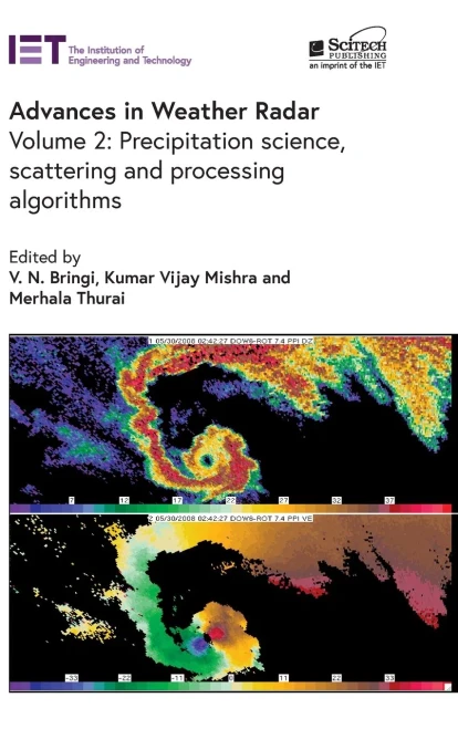 Advances in Weather Radar : Precipitation Science, Scattering and Processing Algorithms, Volume 2