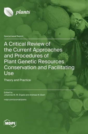 A Critical Review of the Current Approaches and Procedures of Plant Genetic Resources Conservation and Facilitating Use : Theory and Practice