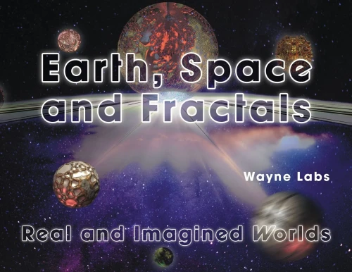 Earth, Space and Fractals : Real and Imagined Worlds