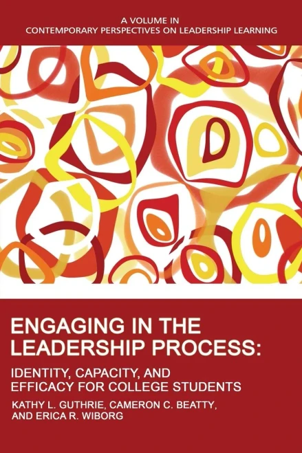 Engaging In The Leadership Process: Identity, Capacity, And Efficacy For College Students (Contemporary Perspectives On Leadership Learning) - 9781648024665