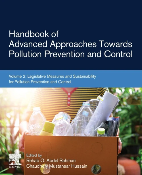Handbook Of Advanced Approaches Towards Pollution Prevention And Control: Volume 2: Legislative Measures And Sustainability For Pollution Prevention And Control