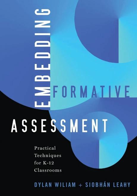 Embedding Formative Assessment : Practical Techniques for K-12 Classrooms (Practical Formative Assessment Techniques for K-12 Classrooms)