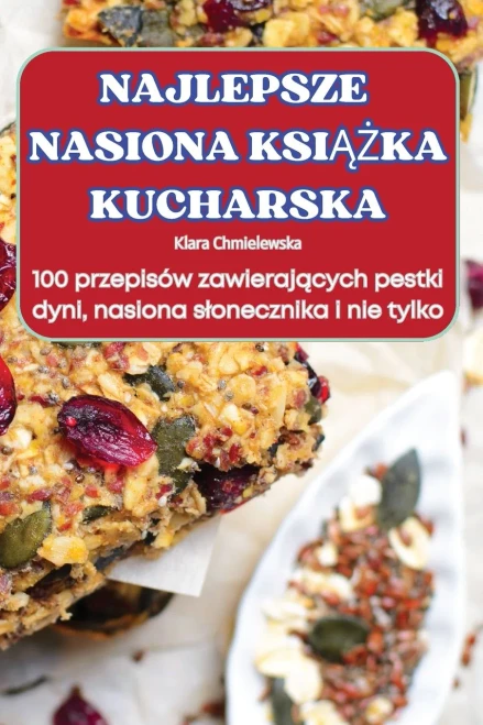 Najlepsze Nasiona KsiAZka Kucharska