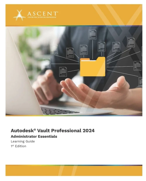 Autodesk Vault Professional 2024 : Administrator Essentials