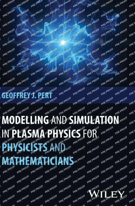 Modelling and Simulation in Plasma Physics for Physicists and Mathematicians