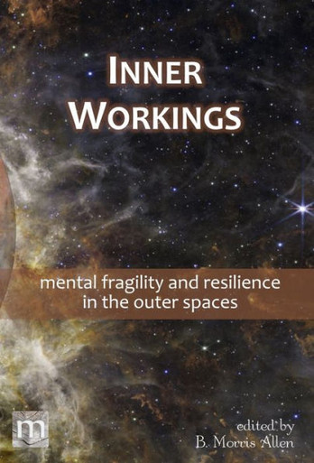 Inner Workings : Mental Fragility and Resilience in the Outer Spaces