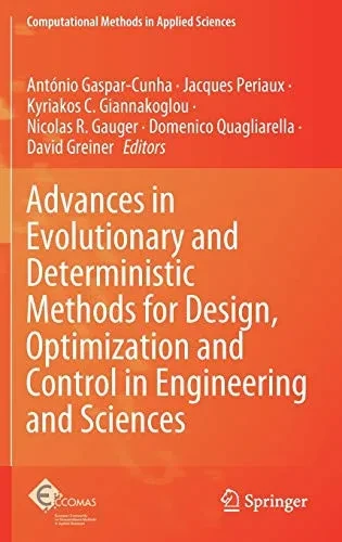 Advances In Evolutionary And Deterministic Methods For Design, Optimization And Control In Engineering And Sciences (Computational Methods In Applied Sciences, 55)