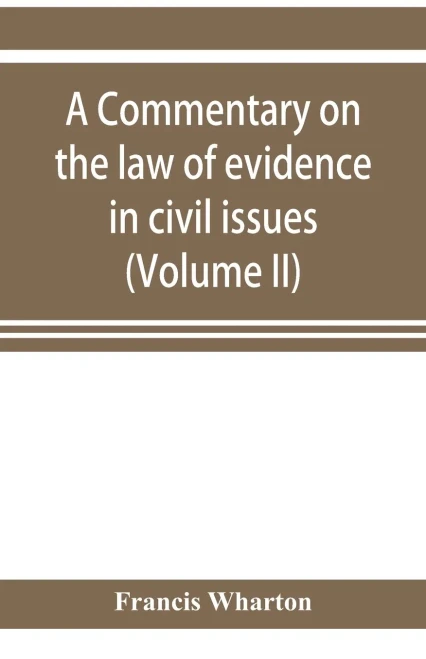 A Commentary on the Law of Evidence in Civil Issues