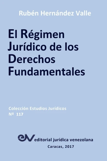 El Regimen Juridico de Los Derechos Fundamentales