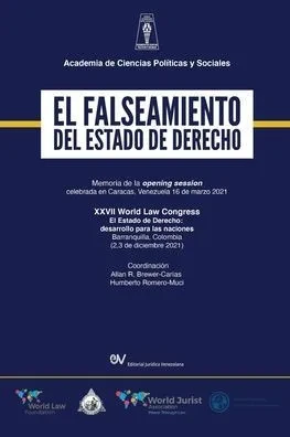 EL FALSEAMIENTO DEL ESTADO DE DERECHO. Memoria de la Opening Session del World Law Congress (Caracas) sobre El Estado de Derecho (Barranquilla), 2021
