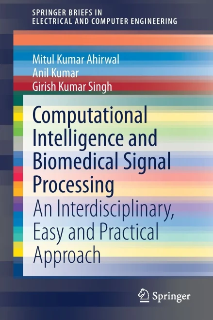 Computational Intelligence And Biomedical Signal Processing: An Interdisciplinary, Easy And Practical Approach (Springerbriefs In Electrical And Computer Engineering)