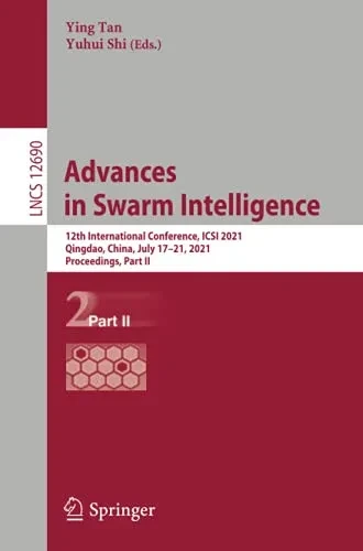 Advances In Swarm Intelligence: 12Th International Conference, Icsi 2021, Qingdao, China, July 17Â21, 2021, Proceedings, Part Ii (Lecture Notes In Computer Science)