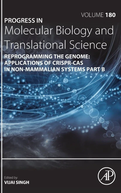 Reprogramming The Genome: Applications Of Crispr-Cas In Non-Mammalian Systems Part B (Volume 180) (Progress In Molecular Biology And Translational Science, Volume 180)