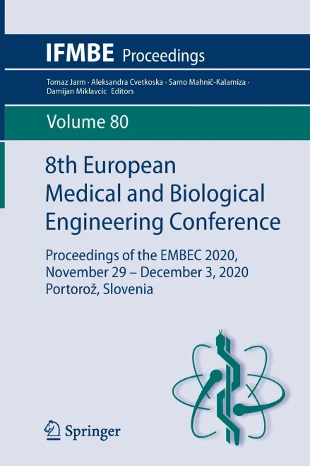 8Th European Medical And Biological Engineering Conference: Proceedings Of The Embec 2020, November 29 Â?? December 3, 2020 Portoroå¾, Slovenia (Ifmbe Proceedings, 80)