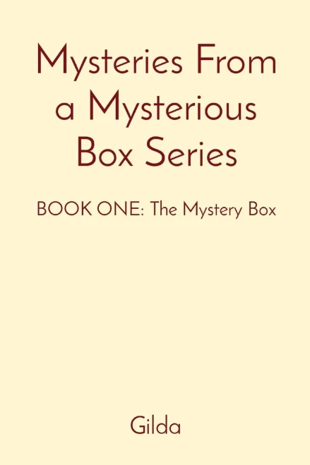 Mysteries From a Mysterious Box Series : BOOK ONE: The Mystery Box