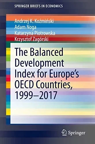 The Balanced Development Index for Europe’s OECD Countries, 1999–2017 (SpringerBriefs in Economics)