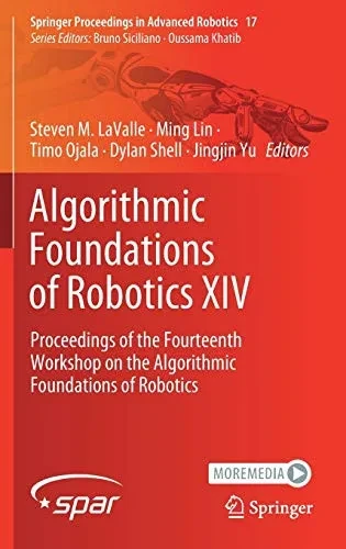 Algorithmic Foundations Of Robotics Xiv: Proceedings Of The Fourteenth Workshop On The Algorithmic Foundations Of Robotics (Springer Proceedings In Advanced Robotics, 17)