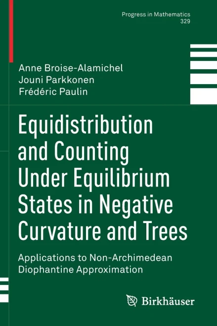 Equidistribution And Counting Under Equilibrium States In Negative Curvature And Trees: Applications To Non-Archimedean Diophantine Approximation (Progress In Mathematics)