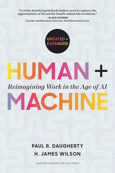 Human + Machine, Updated and Expanded : Reimagining Work in the Age of AI