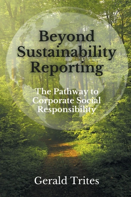 Beyond Sustainability Reporting : The Pathway to Corporate Social Responsibility