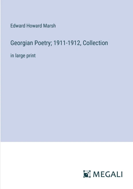 Georgian Poetry; 1911-1912, Collection : in large print
