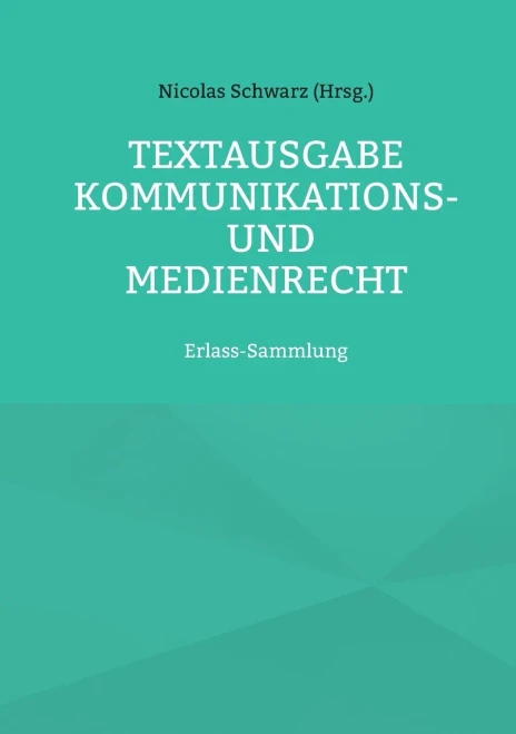 Textausgabe Kommunikations- und Medienrecht : Erlass-Sammlung