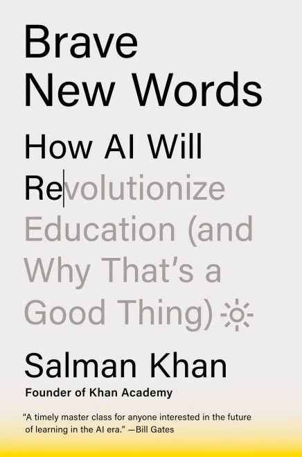Brave New Words : How AI Will Revolutionize Education (and Why That's a Good Thing)