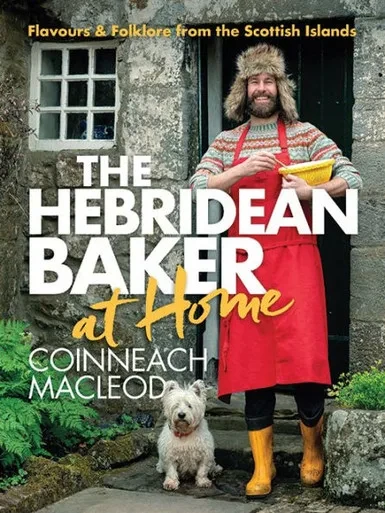 Hebridean Baker: at Home : Flavors and Folklore from the Scottish Islands