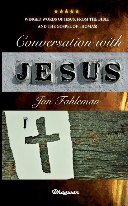 Conversation with Jesus : Winged Words of Jesus, from the Bible and the Gospel of Thomas!