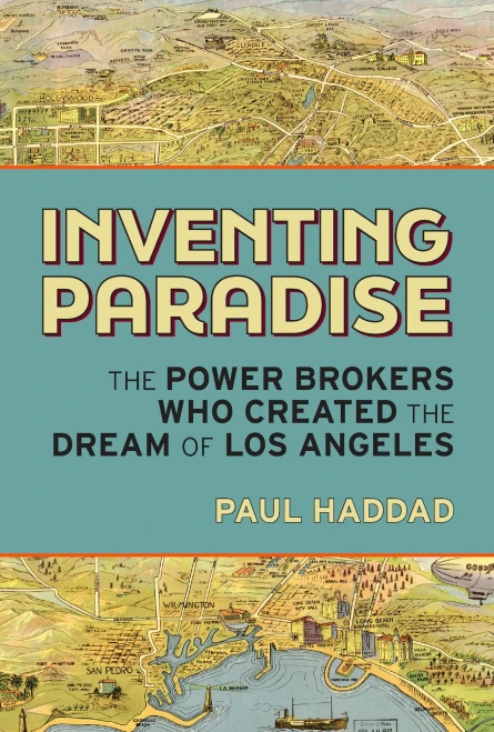Lords of Paradise : The Power Brokers Who Bought, Sold, and Created the Dream of Los Angeles