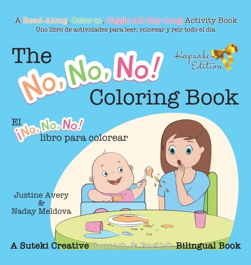 The No, No, No! Coloring Book / El ¡No No No! Libro Para Colorear: A Suteki Creative Spanish & English Bilingual Book (No, No, No! / ¡No No No!) (Spanish Edition) - 9781638821090