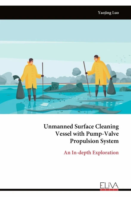 Unmanned Surface Cleaning Vessel with Pump-Valve Propulsion System : An In-depth Exploration