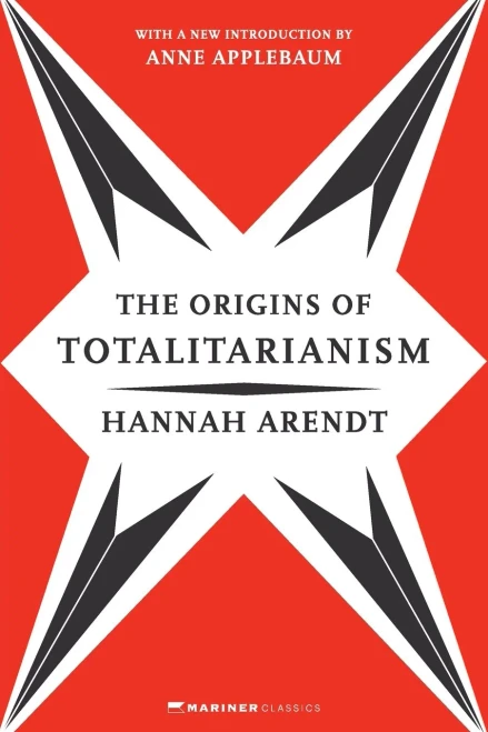 The Origins of Totalitarianism : With a New Introduction by Anne Applebaum