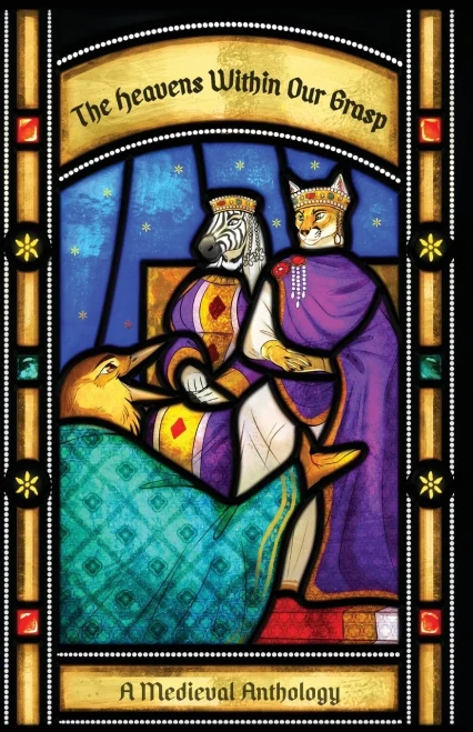 The Heavens Within Our Grasp : A Medieval Anthology