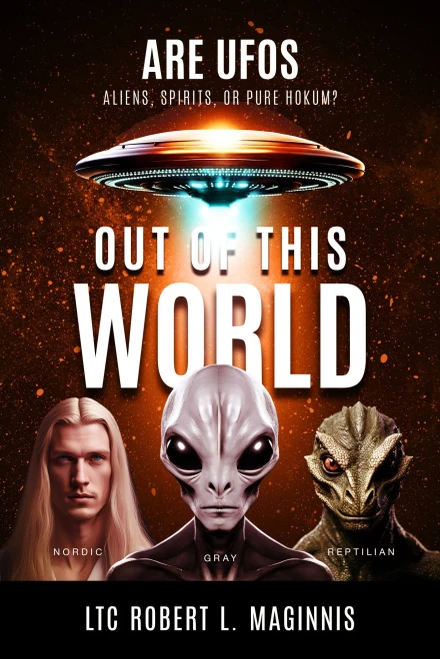 Out of This World : Are UFOs Aliens, Spirits, Or Pure Hokum?