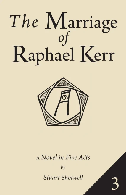 The Marriage of Raphael Kerr : Volume 3