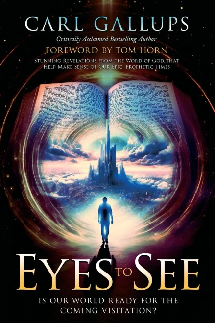 Eyes to See : Is Our World Ready for the Coming Visitation? Stunning Revelations from the Word of God That Help Make Sense of Our Epic, Prophetic Times