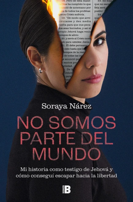 No Somos Parte del Mundo: Mi Historia Como Testigo de Jehová Y Cómo Conseguí Esc Apar Hacia La Libertad / We Are Not Part of the World
