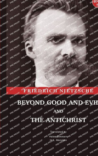 Beyond Good and Evil and The Antichrist : Two Books in One