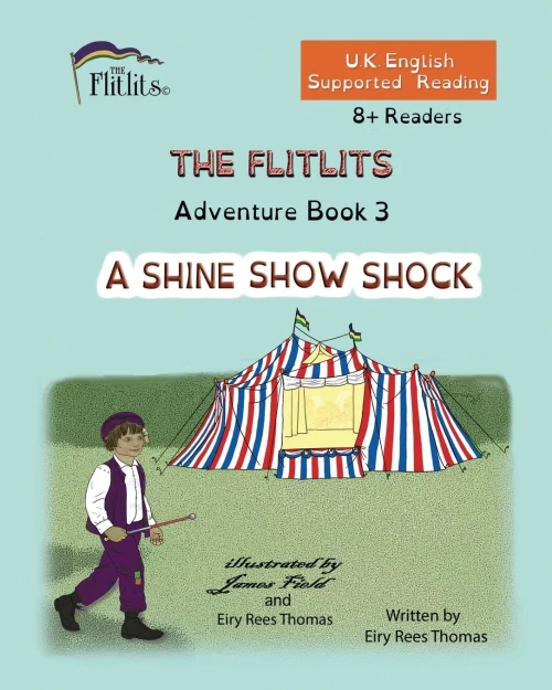 THE FLITLITS, Adventure Book 3, A SHINE SHOW SHOCK, 8+Readers, U.K. English, Supported Reading : Read, Laugh and Learn