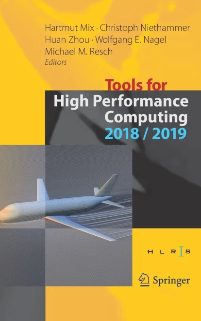 Tools For High Performance Computing 2018 / 2019: Proceedings Of The 12Th And Of The 13Th International Workshop On Parallel Tools For High ... 2018, And Dresden, Germany, September 2019