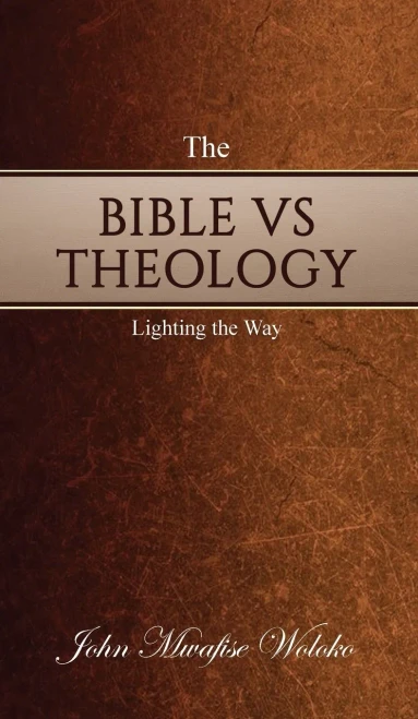 THE BIBLE VS THEOLOGY : Lighting the Way