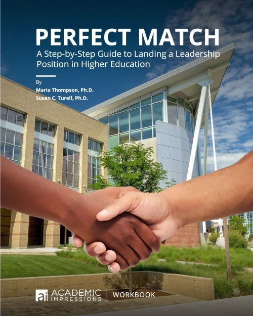 Perfect Match : A Step-by-Step Guide to Landing a Leadership Position in Higher Education