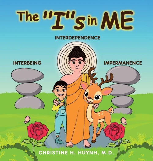 The "I"S In Me: A Children'S Book On Humility, Gratitude, And Adaptability From Learning Interbeing, Interdependence, Impermanence - Big Words For ... The Buddha'S Teachings Into Practice)
