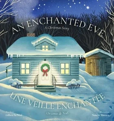 Une veille enchantée An Enchanted Eve : Un conte de Noël A Christmas Story