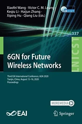 6Gn For Future Wireless Networks: Third Eai International Conference, 6Gn 2020, Tianjin, China, August 15-16, 2020, Proceedings (Lecture Notes Of The ... And Telecommunications Engineering)