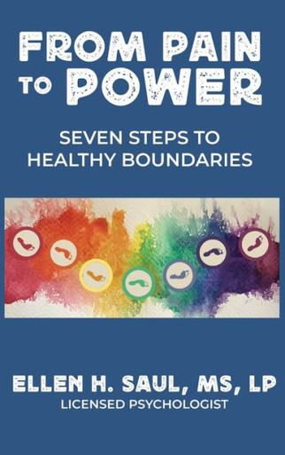 From Pain to Power : Seven Steps to Healthy Boundaries