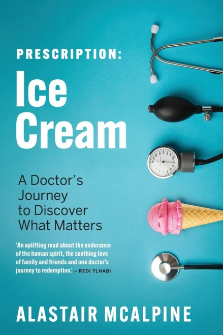 Prescription : Ice Cream: A Doctor's Journey to Discover What Matters