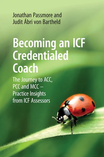 Becoming an ICF Credentialed Coach : The Journey to ACC, PCC and MCC - Practice Insights from ICF Assessors